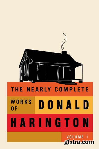 The Nearly Complete Works of Donald Harington Volume 1-3