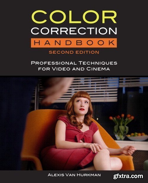 Color Correction Handbook: Professional Techniques for Video and Cinema, 2nd Edition