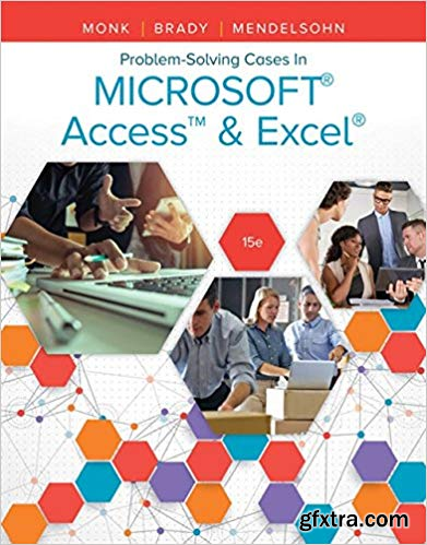 Problem Solving Cases In Microsoft Access & Excel 15th Edition