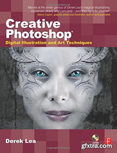 Creative Photoshop: Digital Illustration and Art Techniques, covering Photoshop CS3