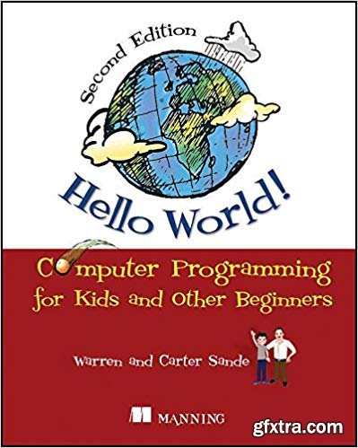 Hello World! Second Edition: Computer Programming for Kids and Other Beginners