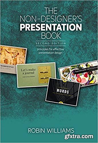 The Non-Designer\'s Presentation Book: Principles for effective presentation design (2nd Edition)