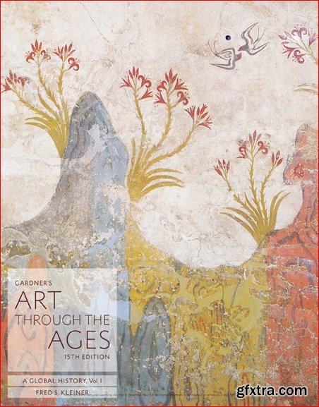 Gardner\'s Art Through the Ages: A Global History, Vol 1 15th Edition