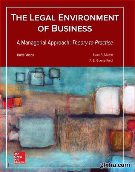 Legal Environment of Business, A Managerial Approach: Theory to Practice 3rd Edition