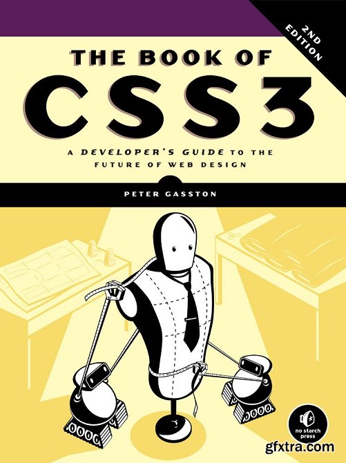 The Book of CSS3, 2nd Edition: A Developer\'s Guide to the Future of Web Design 2nd Edition