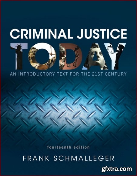 Criminal Justice Today: An Introductory Text for the 21st Century (14th Edition)