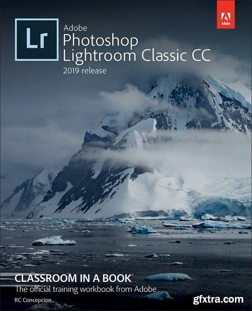 Adobe Photoshop Lightroom Classic CC Classroom in a Book (2019 Release)