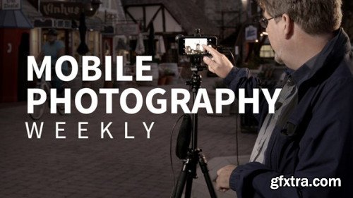 Mobile Photography Weekly (Updated 6/4/2019)
