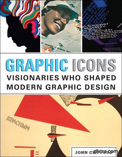 Graphic Icons: Visionaries Who Shaped Modern Graphic Design