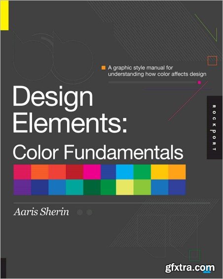 Design Elements, Color Fundamentals: A Graphic Style Manual for Understanding How Color Affects Design