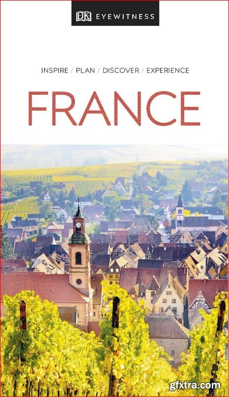 DK Eyewitness Travel Guide France, 2019 Edition