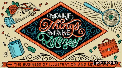 CreativeLive - Make Things Make Money: The Business of Illustration and Lettering