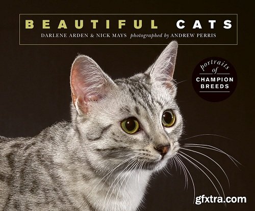 Beautiful Cats: Portraits of champion breeds (Beautiful Animals)