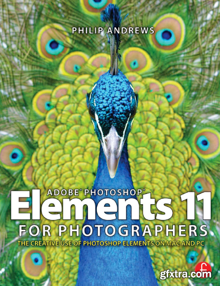 Adobe Photoshop Elements 11 for Photographers: The Creative Use of Photoshop Elements, 1st Edition