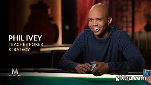 MasterClass - Phil Ivey Teaches Poker Strategy