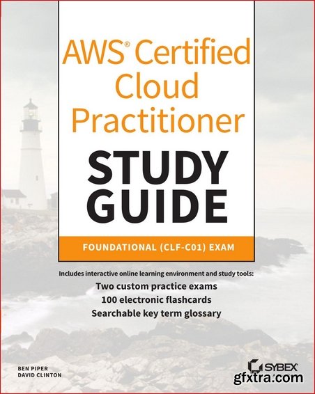 AWS Certified Cloud Practitioner Study Guide: CLF-C01 Exam