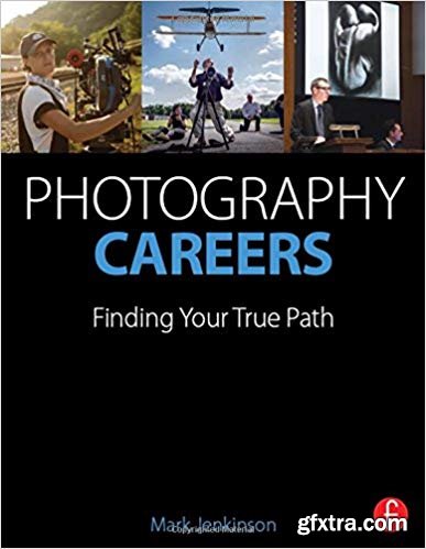 Photography Careers: Finding Your True Path