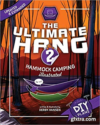 The Ultimate Hang: Hammock Camping Illustrated