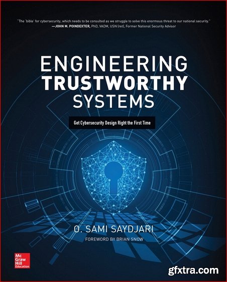 Engineering Trustworthy Systems: Get Cybersecurity Design Right the First Time