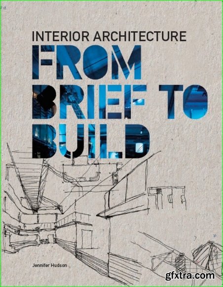 Interior Architecture: From Brief to Build