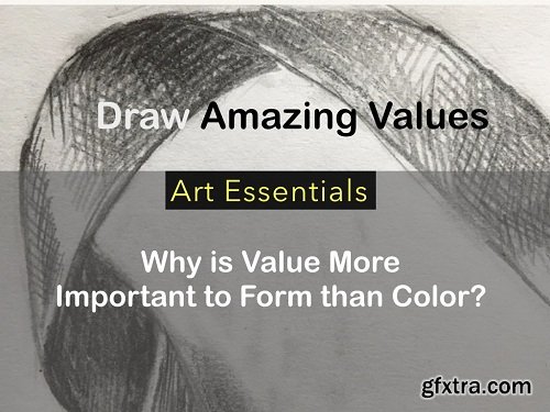 Art Essentials: Amazing Introduction to Value Using Pencil