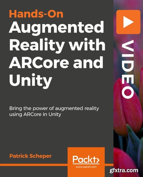 Packt Publishing – Hands-On Augmented Reality with Arcore and Unity