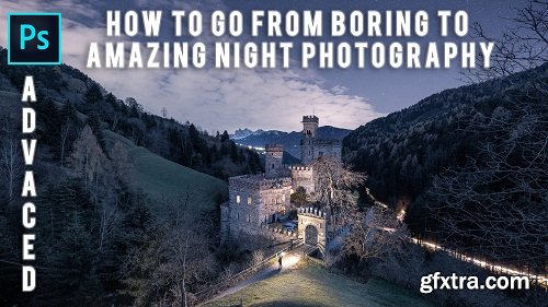 Photoshop Advanced: How to go from Boring to Amazing Night Photography