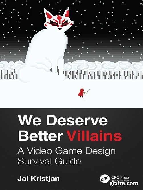 We Deserve Better Villains: A Video Game Design Survival Guide