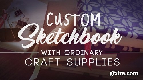 Create a Custom Sketchbook with Ordinary Craft Supplies