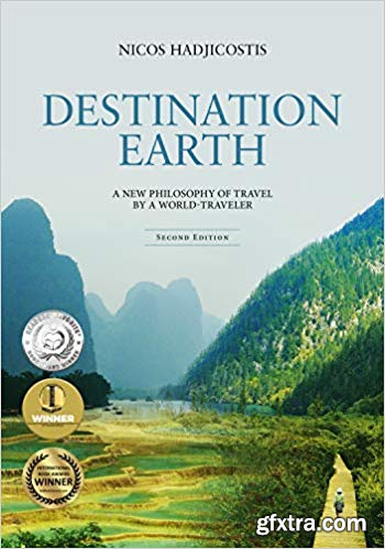 Destination Earth: A New Philosophy of Travel by a World-Traveler