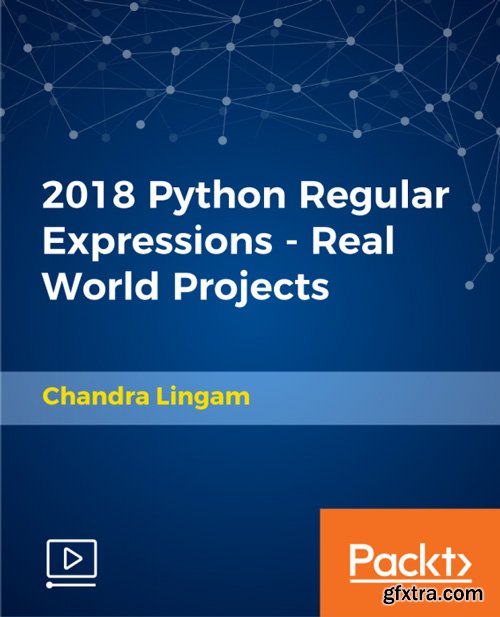 PacktPub - 2018 Python Regular Expressions - Real World Projects