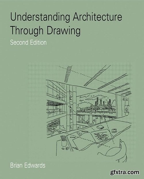 Understanding Architecture Through Drawing