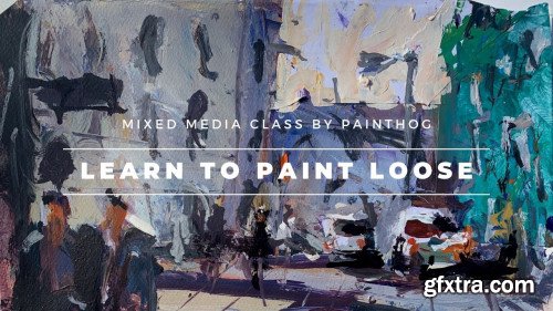 Learn Tips For Painting More Expressively - Acrylic & Collage Class For Intermediate Artists