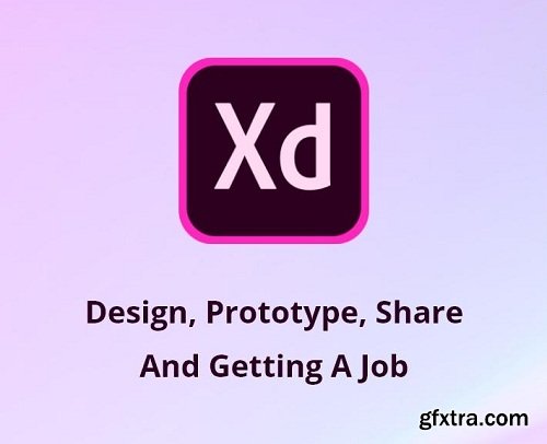 Adobe Xd 2019 - UI / UX Design, Prototype And Getting A Job