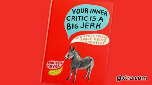 CreativeLive - Your Inner Critic is a Big Jerk