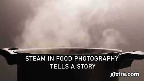 Photographing Steam In Food Photography