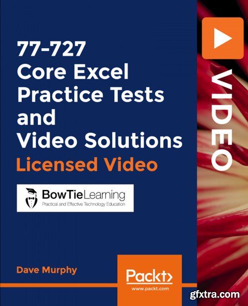 PacktPub - 77-727 Core Excel Practice Tests and Video Solutions