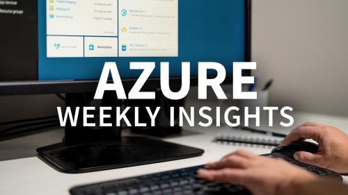 Azure Weekly Insights