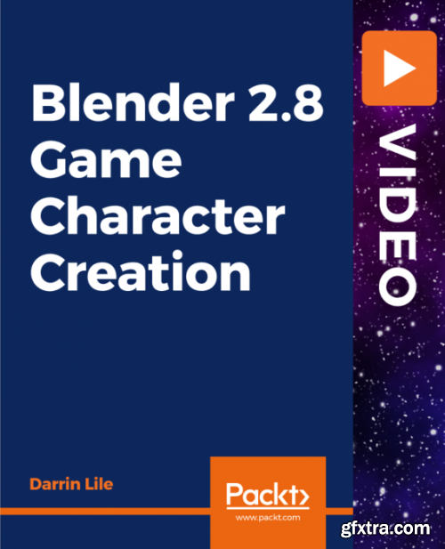 Packt Publishing – Blender 2.8 Game Character Creation