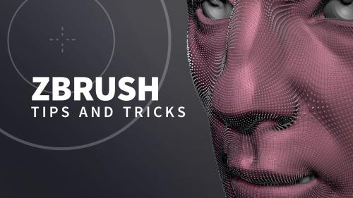 ZBrush: Tips and Tricks