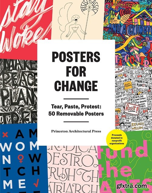 Posters for Change: Tear, Paste, Protest by Princeton Architectural Press