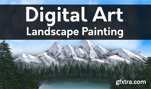 Digital Art Landscape: Learn How to Paint Digital Landscapes