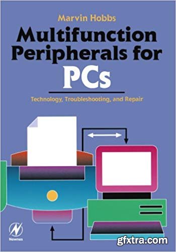 Multifunction Peripherals for PCs: Technology, Troubleshooting and Repair