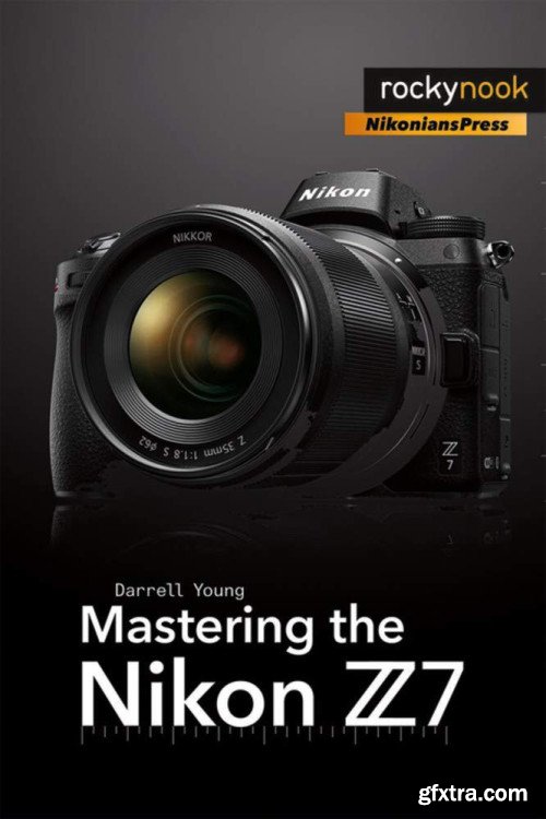 Mastering the Nikon Z7