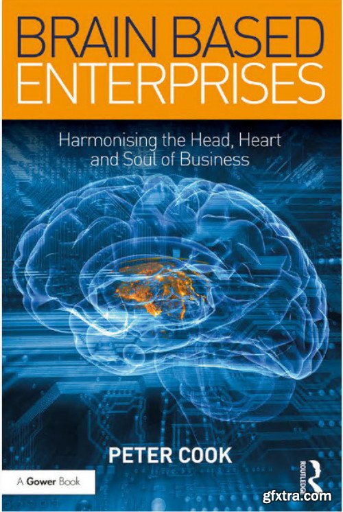 Brain Based Enterprises: Harmonising the Head, Heart and Soul of Business