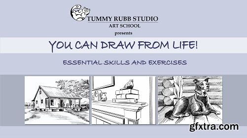 You Can Draw from Life! Essential Skills and Exercises