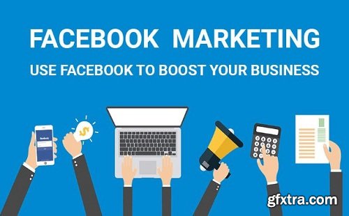 Facebook Advertising and Facebook Marketing - Step by Step Guide (2019)