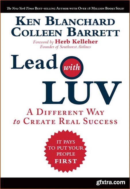 Lead with LUV: A Different Way to Create Real Success