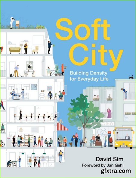 Soft City: Building Density for Everyday Life