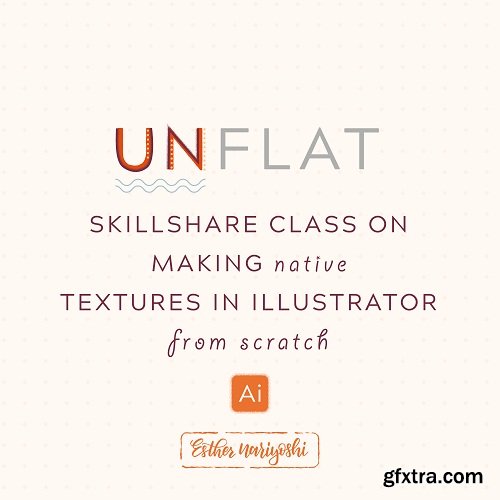 Unflat: Make Vector Textures from Scratch in Illustrator CC